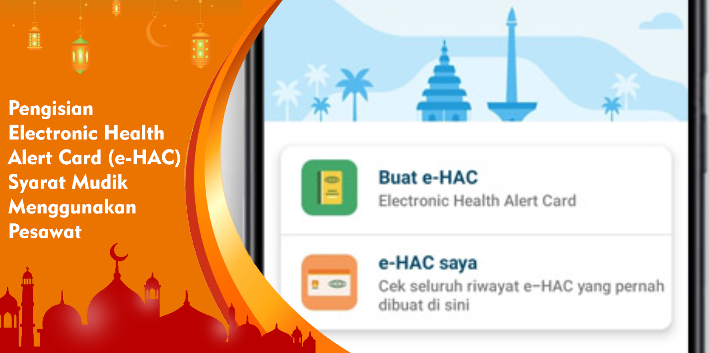 Pengisian Electronic Health Alert Card (e-HAC) Syarat Mudik Menggunakan Pesawat